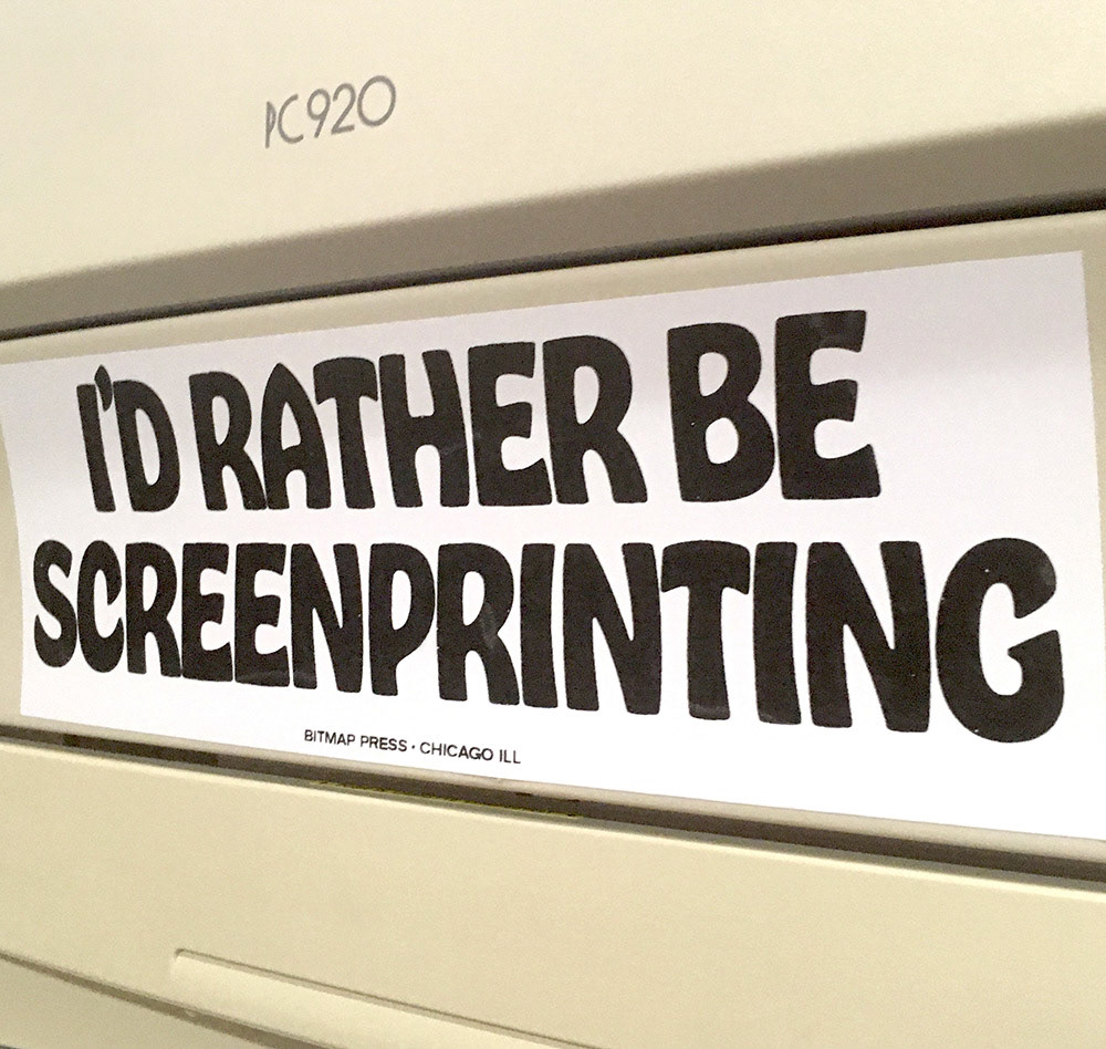 "I'd Rather Be Screenprinting" Bumper Sticker, 2019