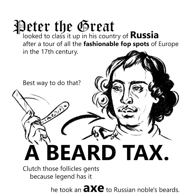 Peter the Great's Beard Tax.