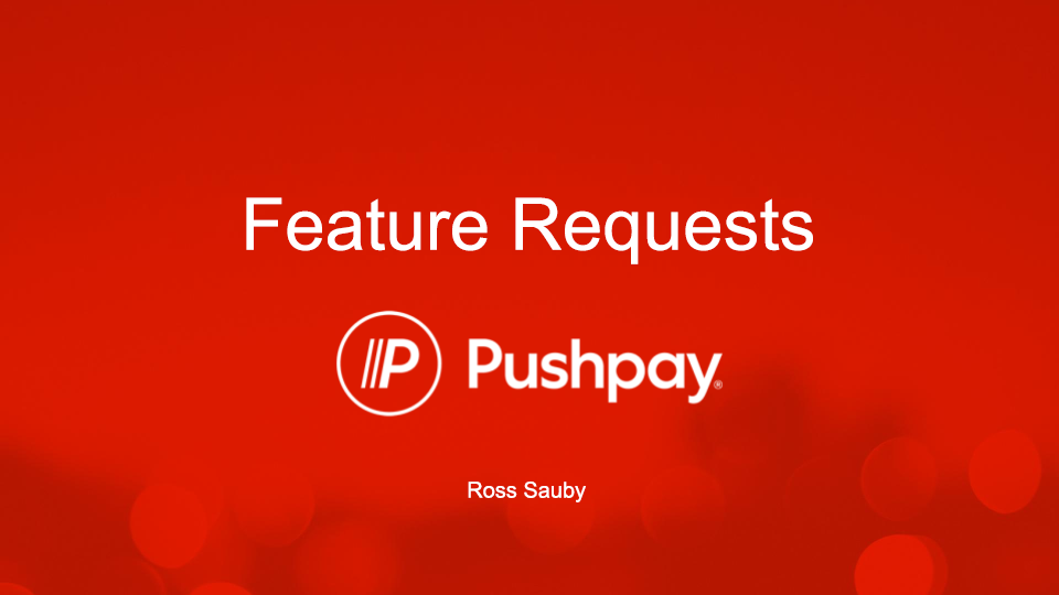 Ross Sauby Pushpay Feature Request Analysis And Reporting