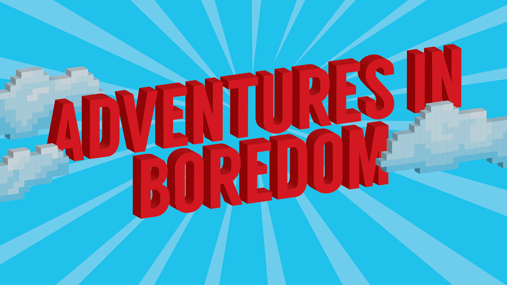 Adventures in Boredom