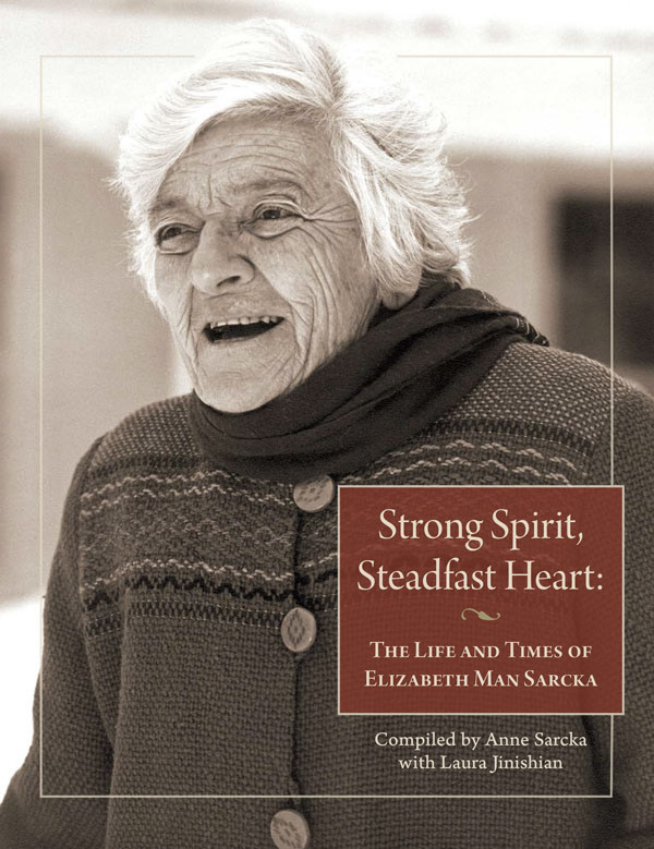 Strong Spirit, Steadfast Heart: The Life and Times of Elizabeth Man Sarcka Book