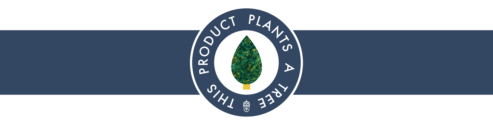 Navy blue banner with a circle badge in the centre with a tree inside and text around it saying "this product plants a tree"