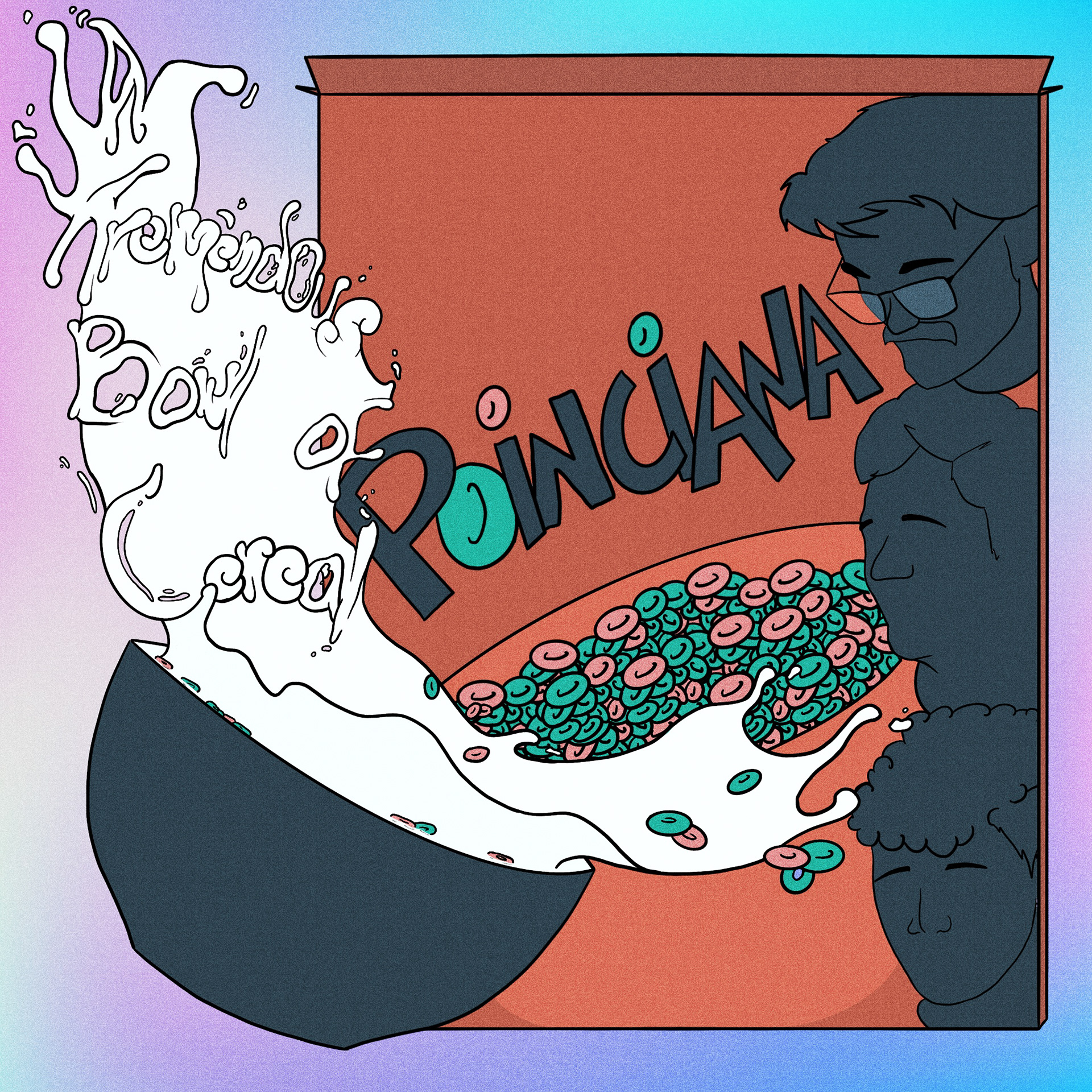 A Tremendous Bowl of Cereal, Poinciana