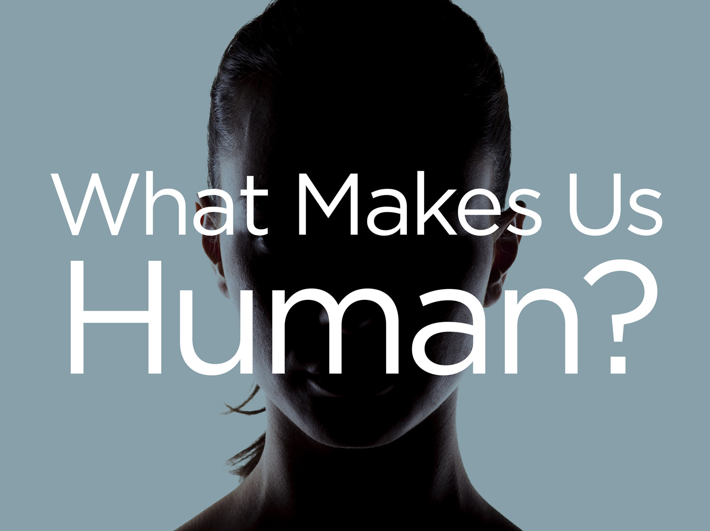 When we are human. What makes us Human. Youtube Human.