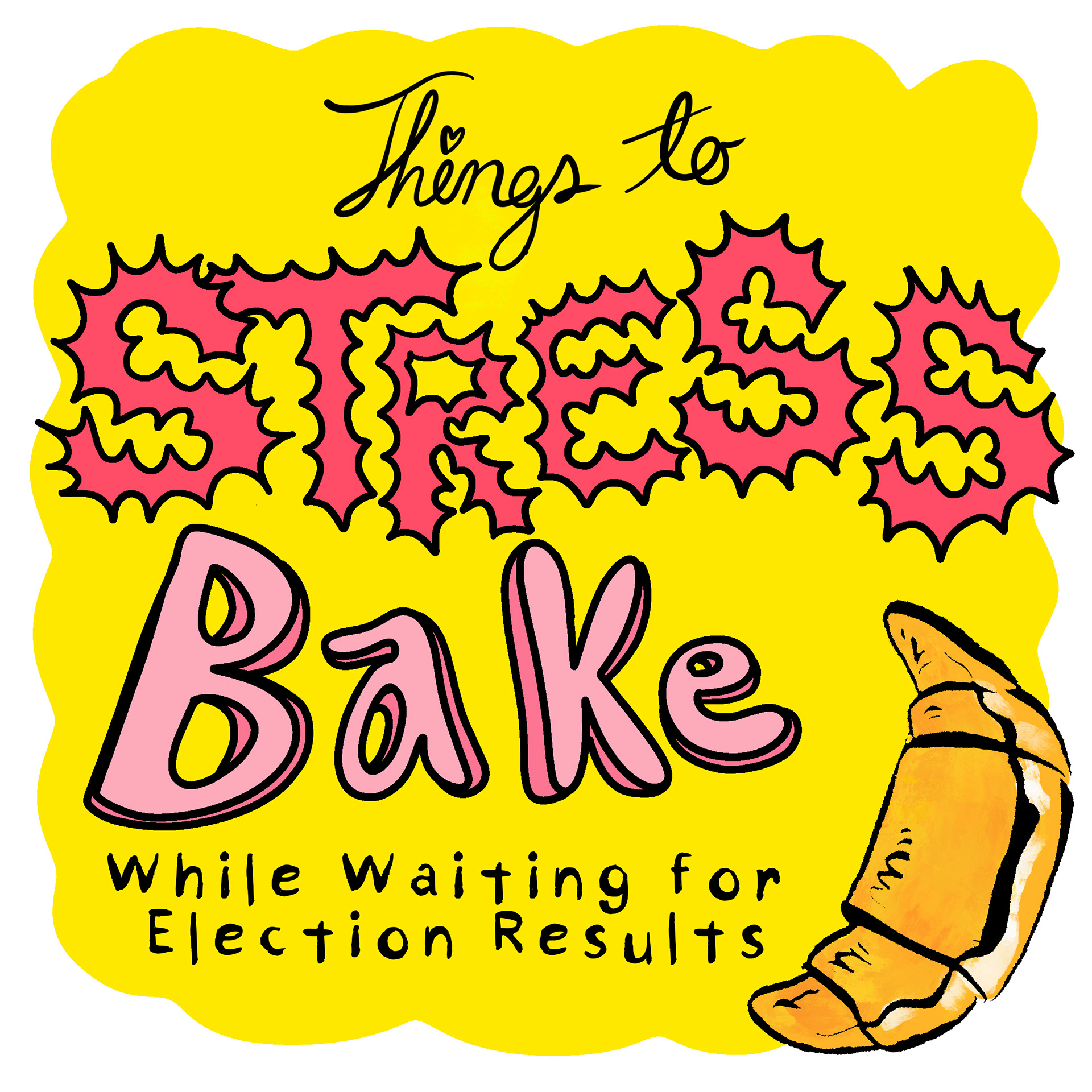 https://www.newyorker.com/humor/daily-shouts/things-to-stress-bake-while-waiting-for-election-results
