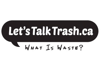 let's talk trash dot C A. what is waste?
