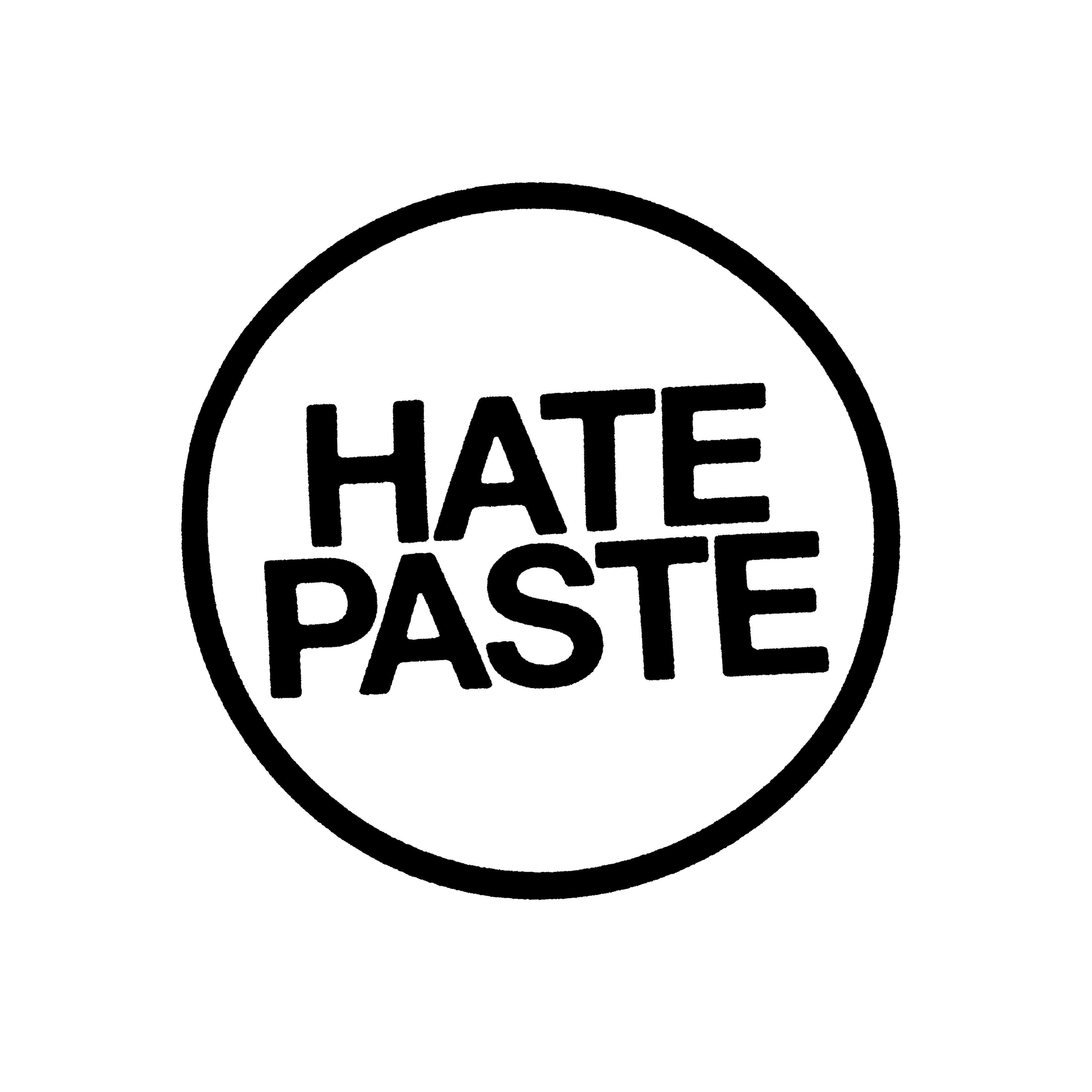 HATE PASTE