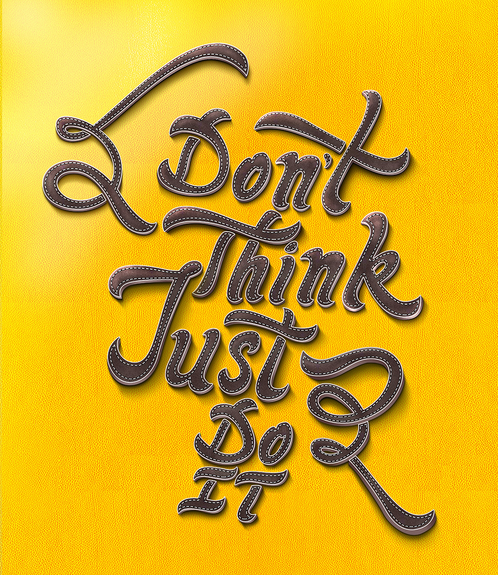 Just do you think. Just don't do it. Just do it. Don't think. Just do it Letter.